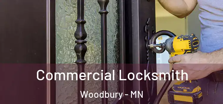 Commercial Locksmith Woodbury - MN