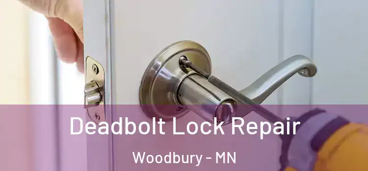 Deadbolt Lock Repair Woodbury - MN
