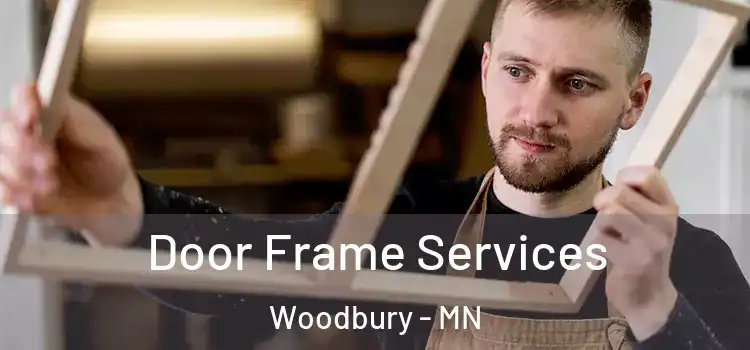  Door Frame Services Woodbury - MN