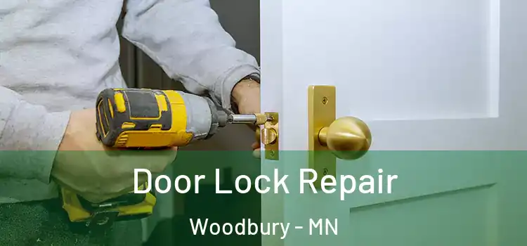 Door Lock Repair Woodbury - MN