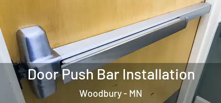 Door Push Bar Installation Woodbury - MN