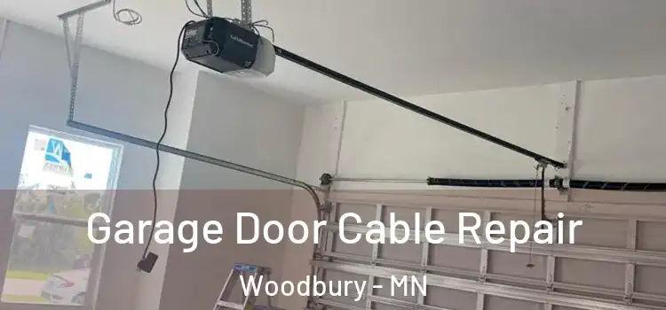 Garage Door Cable Repair Woodbury - MN