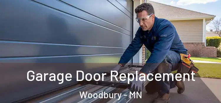  Garage Door Replacement Woodbury - MN