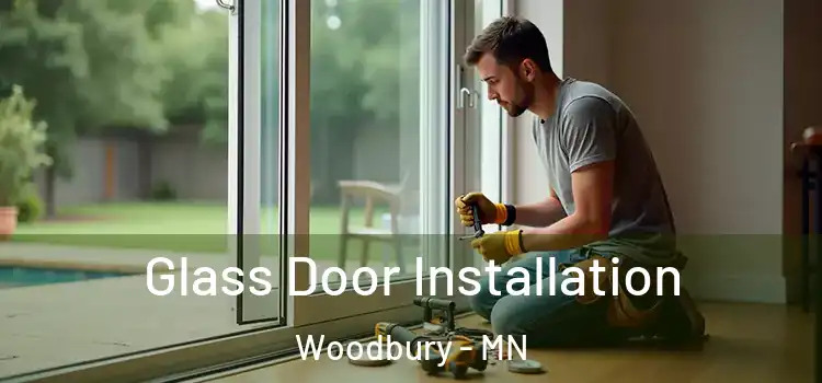 Glass Door Installation Woodbury - MN
