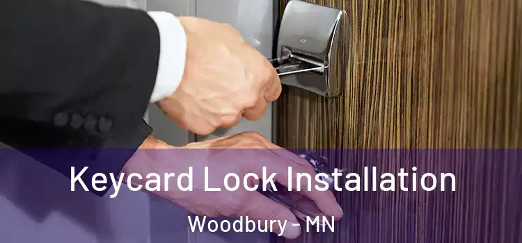 Keycard Lock Installation Woodbury - MN